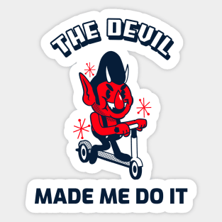 THE DEVIL MADE ME DO IT Sticker